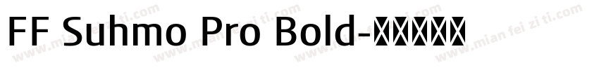 FF Suhmo Pro Bold字体转换